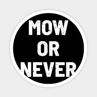 Mow or Never Magnet